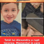 Tatăl lui Alexandru a rupt tăcerea. Momentul în care l-a pierdut
