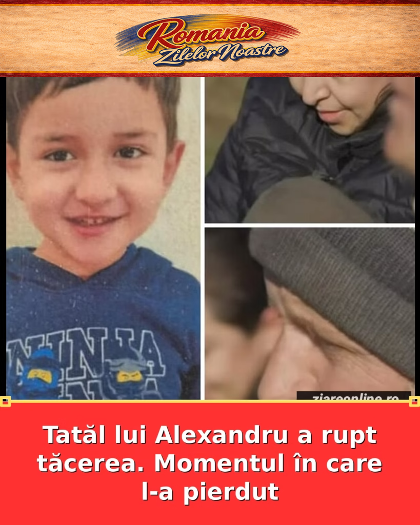Tatăl lui Alexandru a rupt tăcerea. Momentul în care l-a pierdut