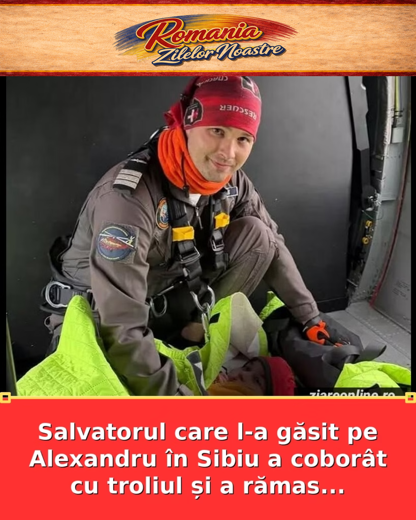 Salvatorul care l-a găsit pe Alexandru în Sibiu a coborât cu troliul și a rămas…