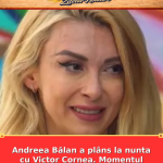 Andreea Bălan a plâns la nunta cu Victor Cornea. Momentul care a emoționat pe toți