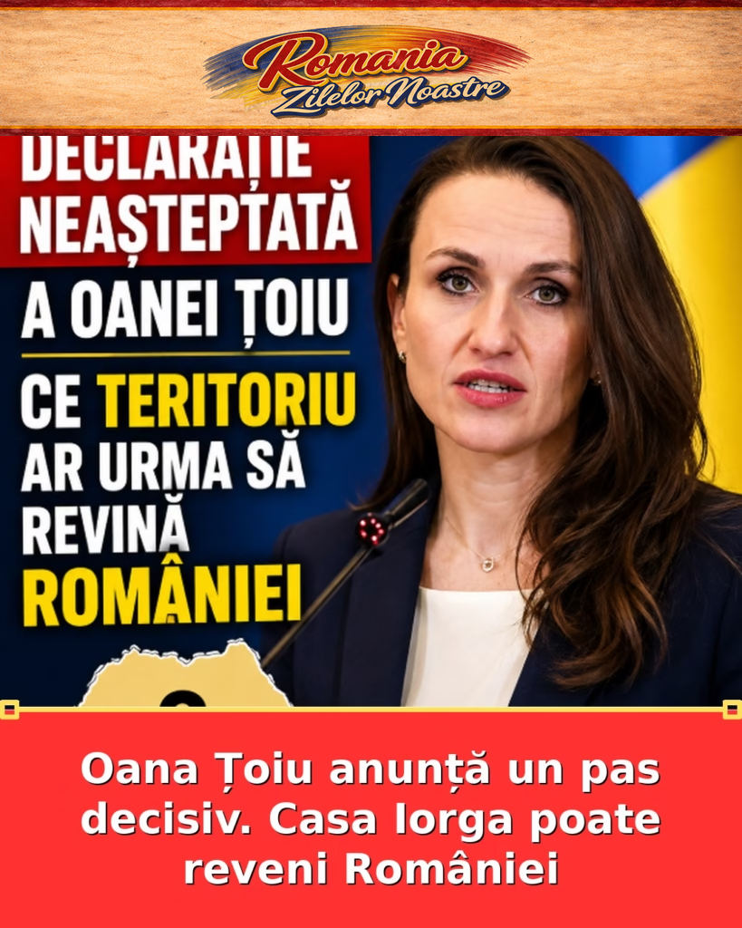 Oana Țoiu anunță un pas decisiv. Casa Iorga poate reveni României