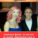 Andreea Bălan, în lacrimi la nuntă. Momentul care a emoționat pe toți