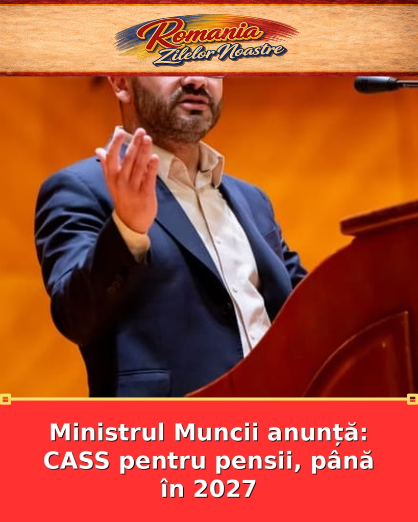 Ministrul Muncii anunță: CASS pentru pensii, până în 2027