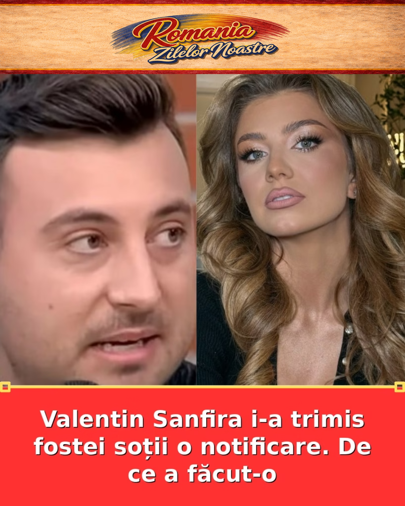 Valentin Sanfira i-a trimis fostei soții o notificare. De ce a făcut-o