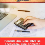 Pensiile din iunie 2026 se decalează. Cine primește banii mai târziu
