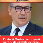 Ponta și Moșteanu, propuși pentru delegațiile externe. Ce urmează