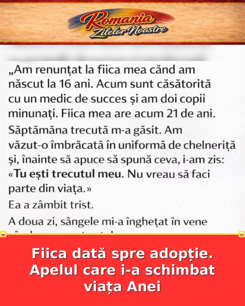 Fiica dată spre adopție. Apelul care i-a schimbat viața Anei