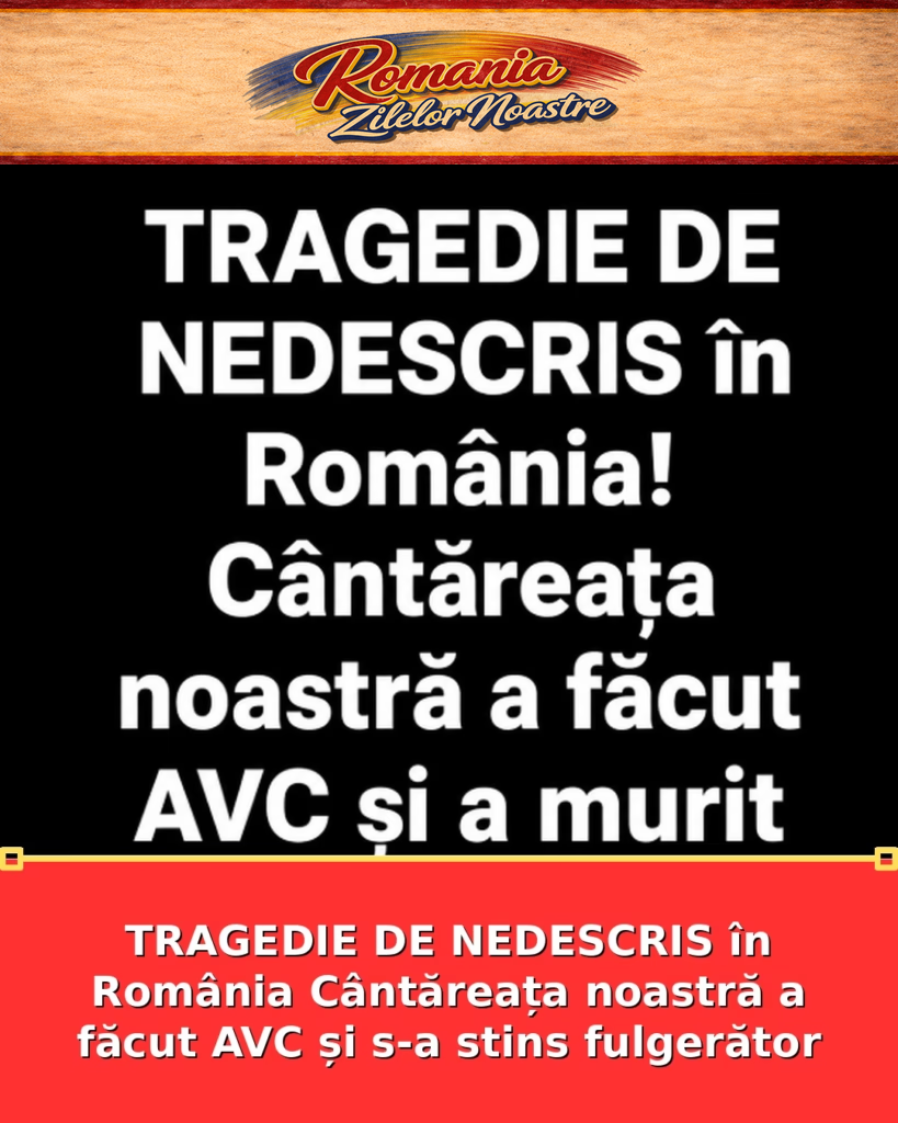 TRAGEDIE DE NEDESCRIS în România Cântăreața noastră a făcut AVC și s-a stins fulgerător