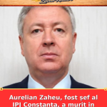 Aurelian Zaheu, fost șef al IPJ Constanța, a murit în Capitală