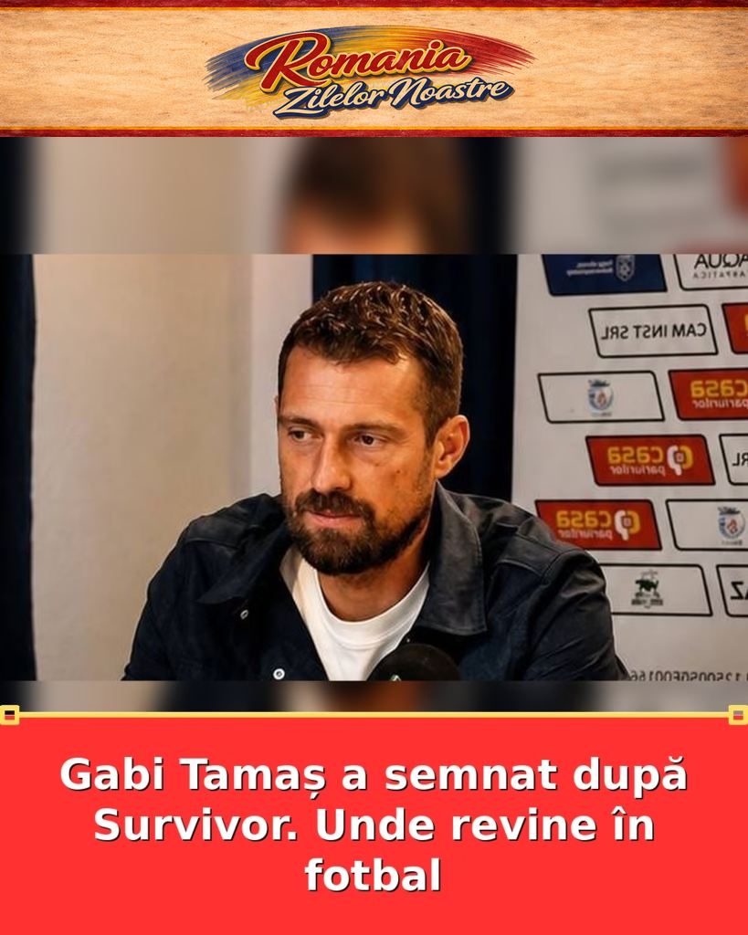 Gabi Tamaș a semnat după Survivor. Unde revine în fotbal