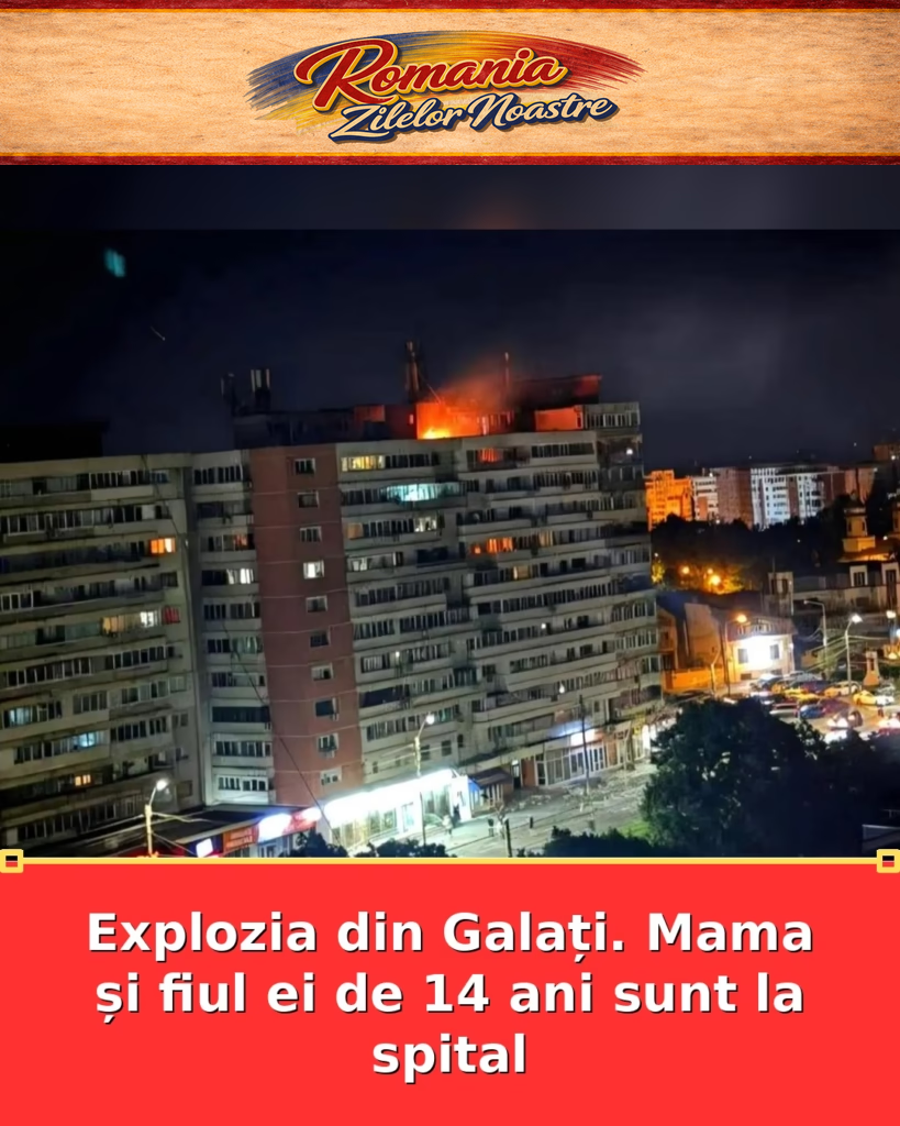Explozia din Galați. Mama și fiul ei de 14 ani sunt la spital
