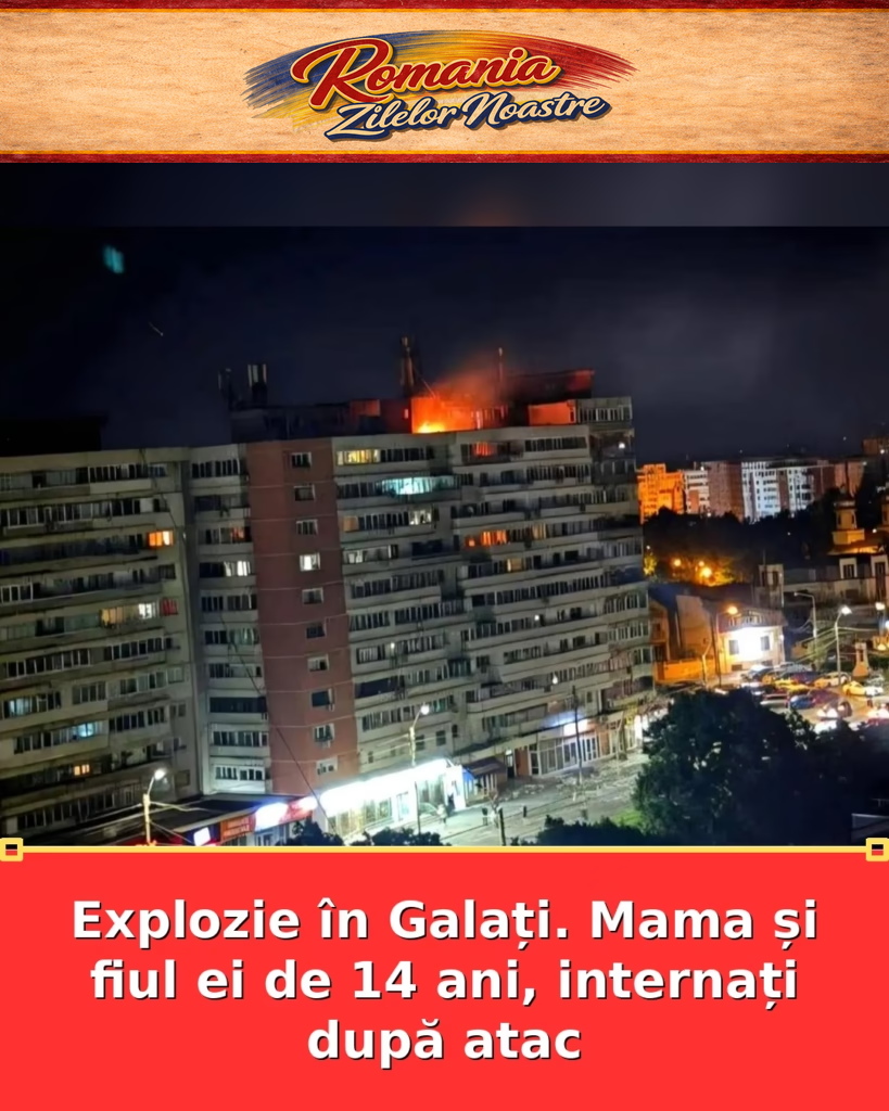 Explozie în Galați. Mama și fiul ei de 14 ani, internați după atac
