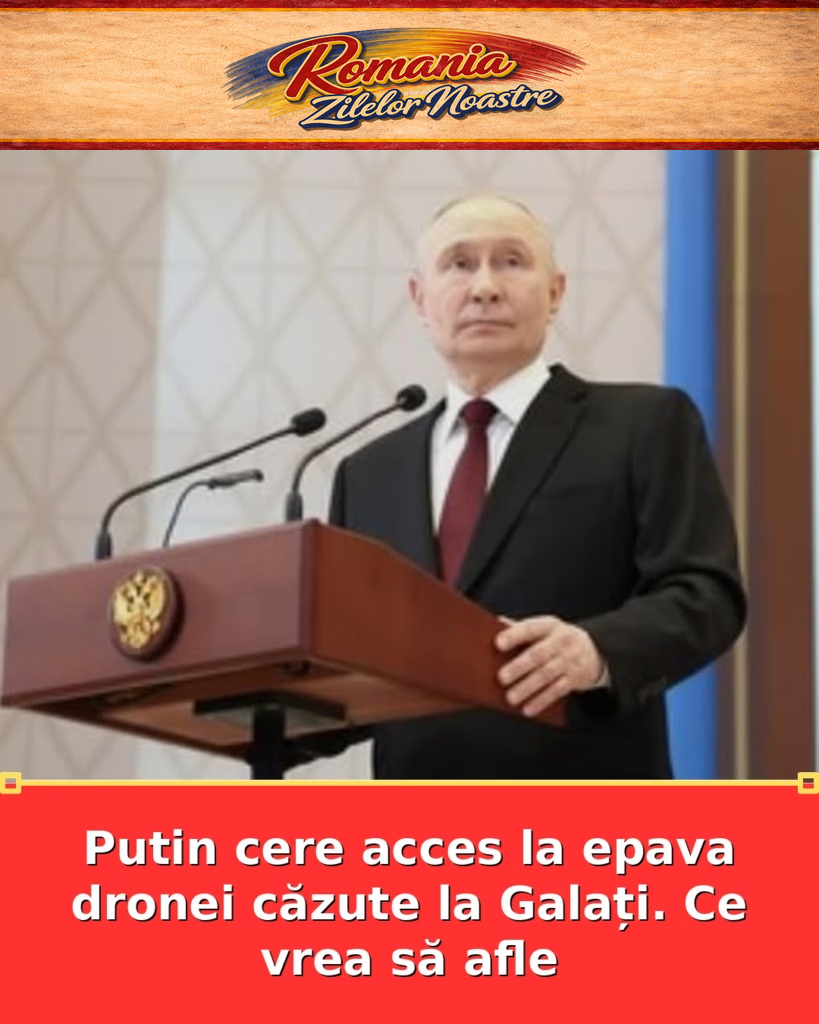 Putin cere acces la epava dronei căzute la Galați. Ce vrea să afle