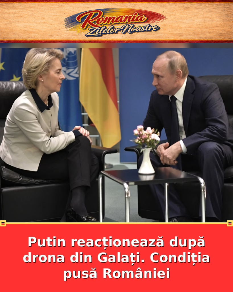 Putin reacționează după drona din Galați. Condiția pusă României