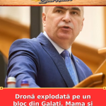 Dronă explodată pe un bloc din Galați. Mama și fiul de 14 ani, răniți