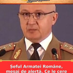 Șeful Armatei Române, mesaj de alertă. Ce le cere românilor