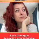 Elena Gheorghe, despărțire grea în familie. Cine pleacă după 6 ani