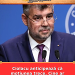 Ciolacu anticipează că moțiunea trece. Cine ar putea propune noul premier