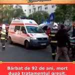 Bărbat de 92 de ani, mort după tratamentul greșit. Ce s-a întâmplat