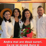 Andra mai are două surori. Cu ce se ocupă Aura și Diana