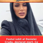 Fostul iubit al Danielei Crudu, declarat mort. Ce se întâmplă cu dosarele lui