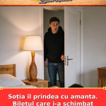 Soția îl prindea cu amanta. Biletul care i-a schimbat viața