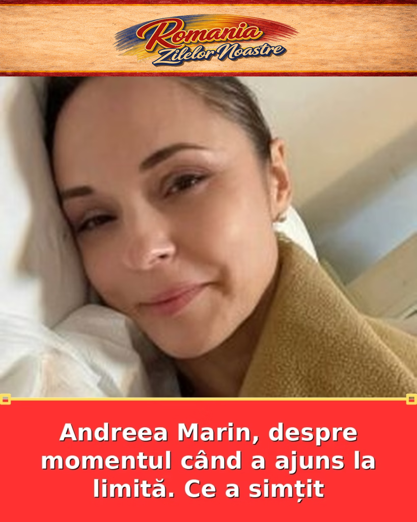 Andreea Marin, despre momentul când a ajuns la limită. Ce a simțit