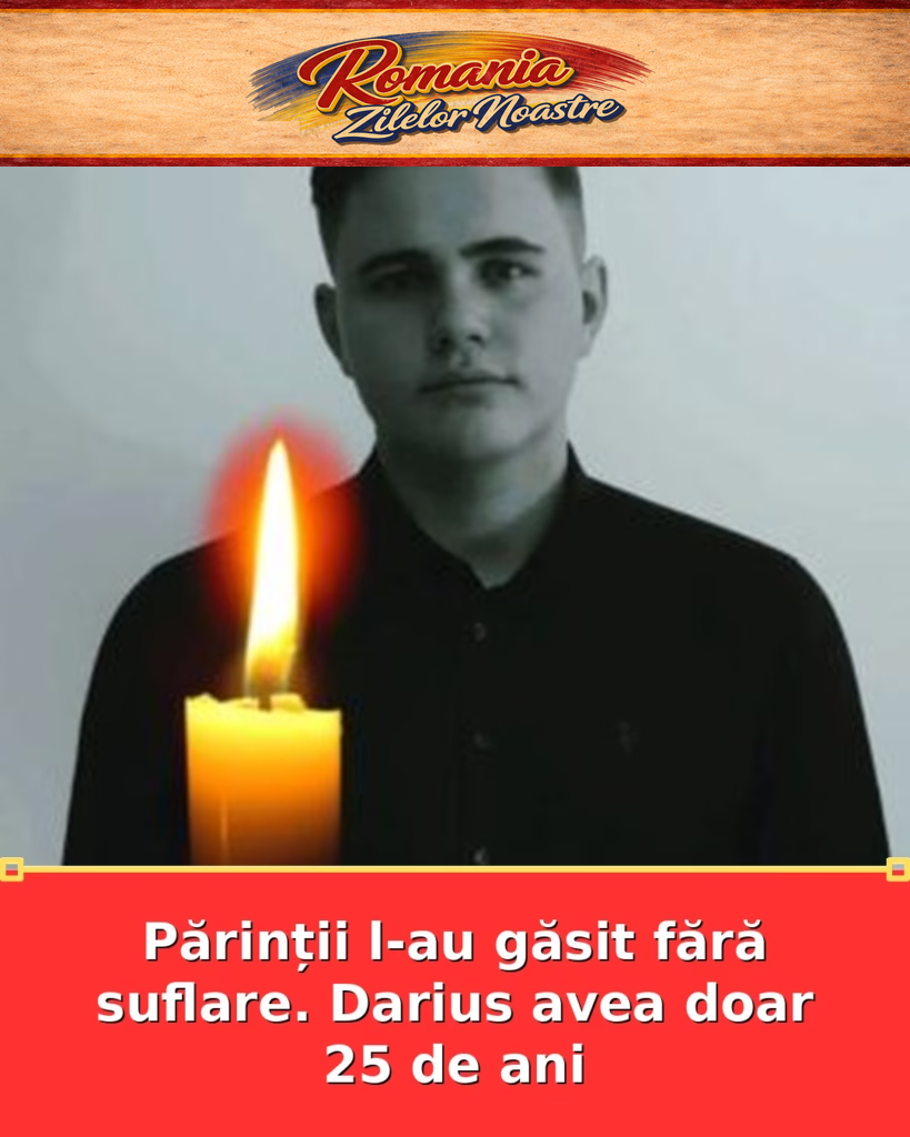 Părinții l-au găsit fără suflare. Darius avea doar 25 de ani