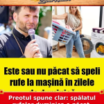 Preotul spune clar: spălatul rufelor duminica e păcat. De ce