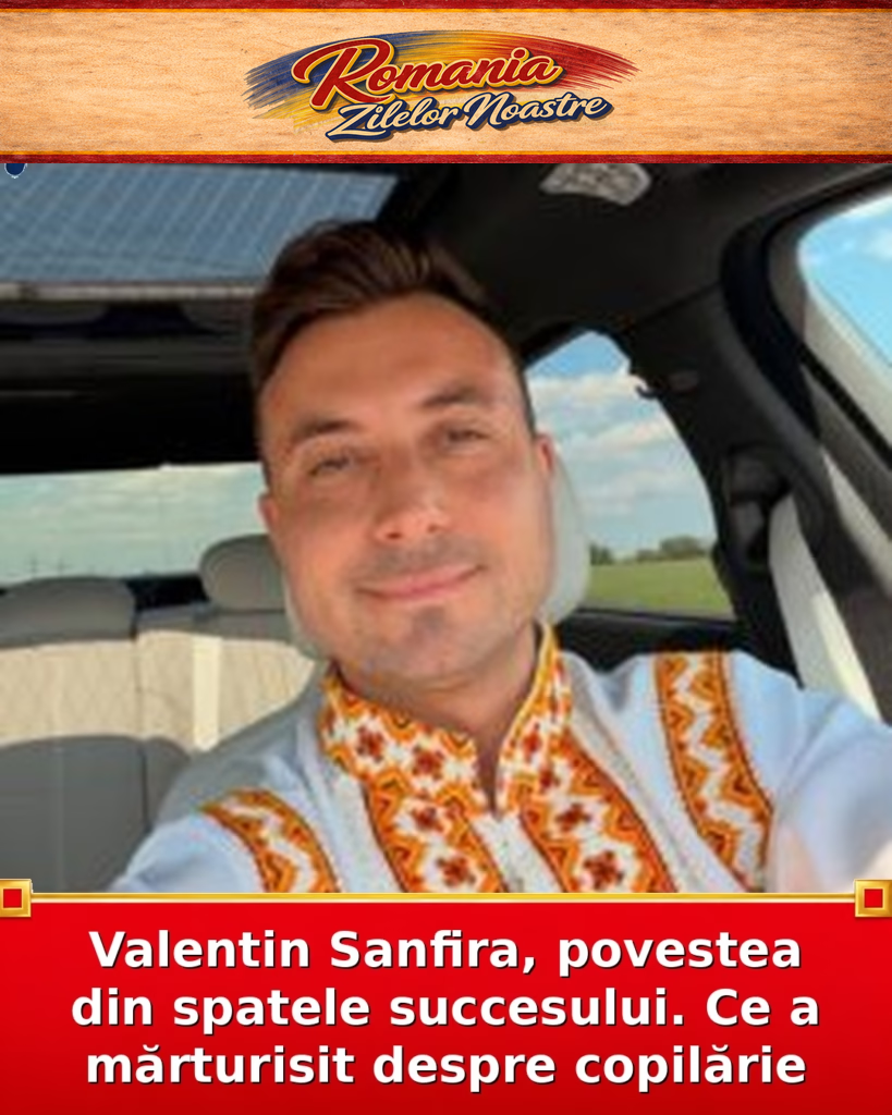 Valentin Sanfira, povestea din spatele succesului. Ce a mărturisit despre copilărie