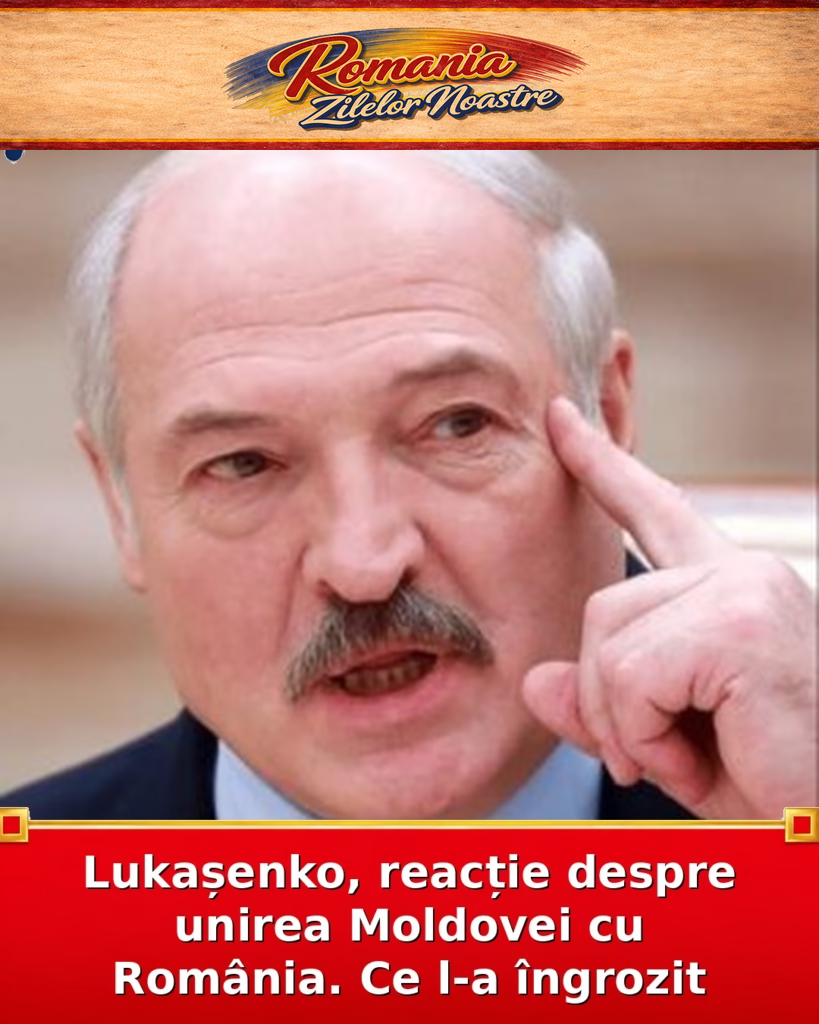 Lukașenko, reacție despre unirea Moldovei cu România. Ce l-a îngrozit