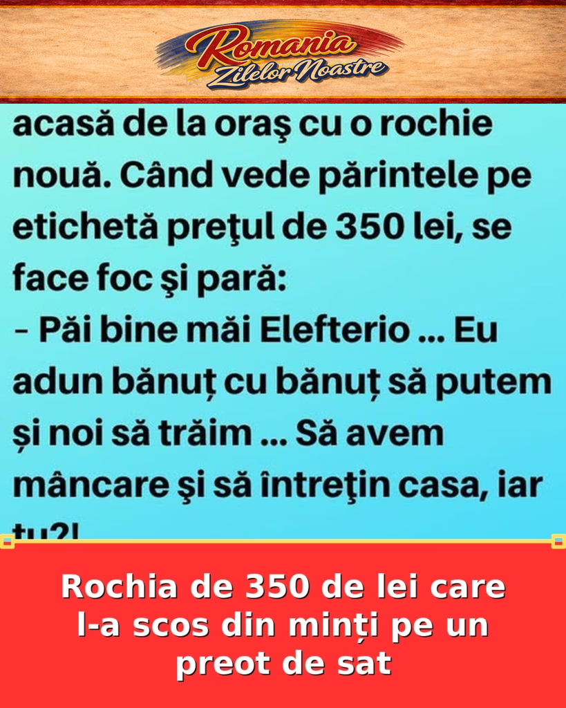 Rochia de 350 de lei care l-a scos din minți pe un preot de sat