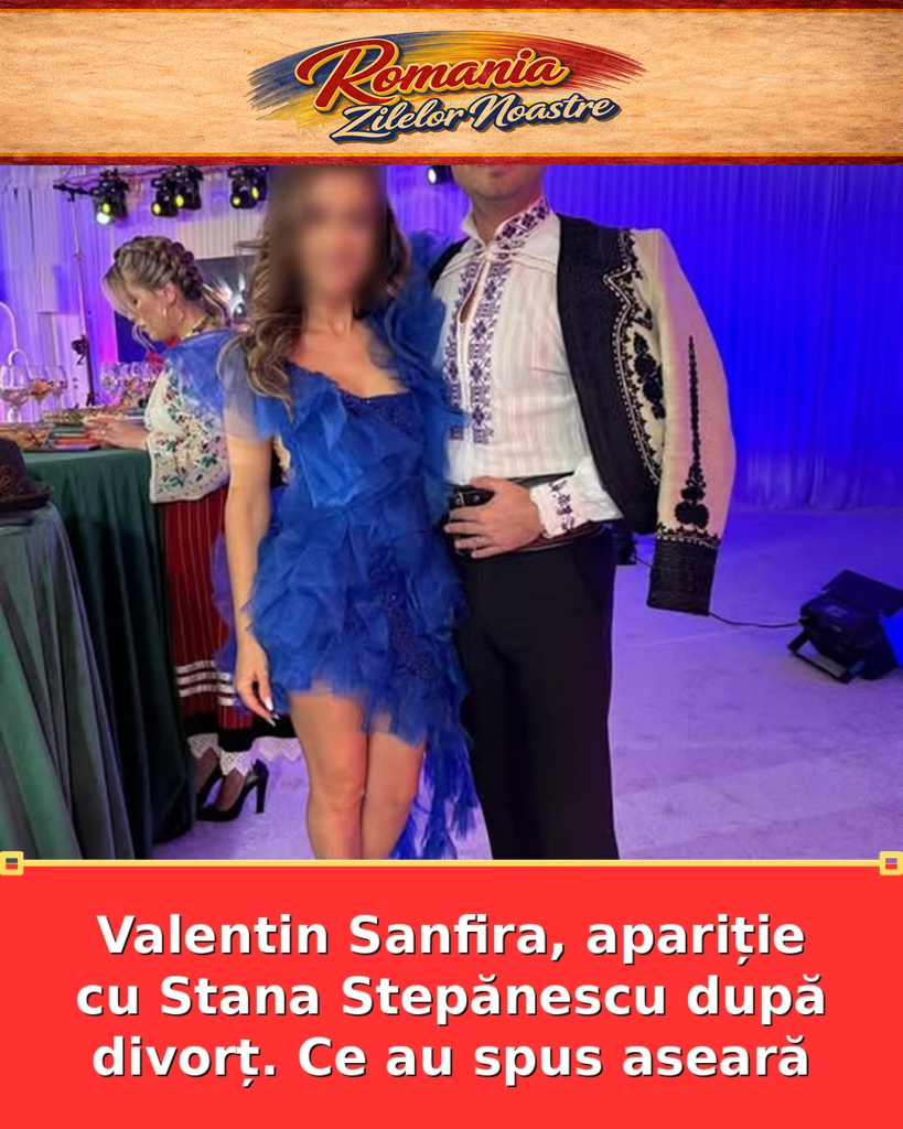 Valentin Sanfira, apariție cu Stana Stepănescu după divorț. Ce au spus aseară