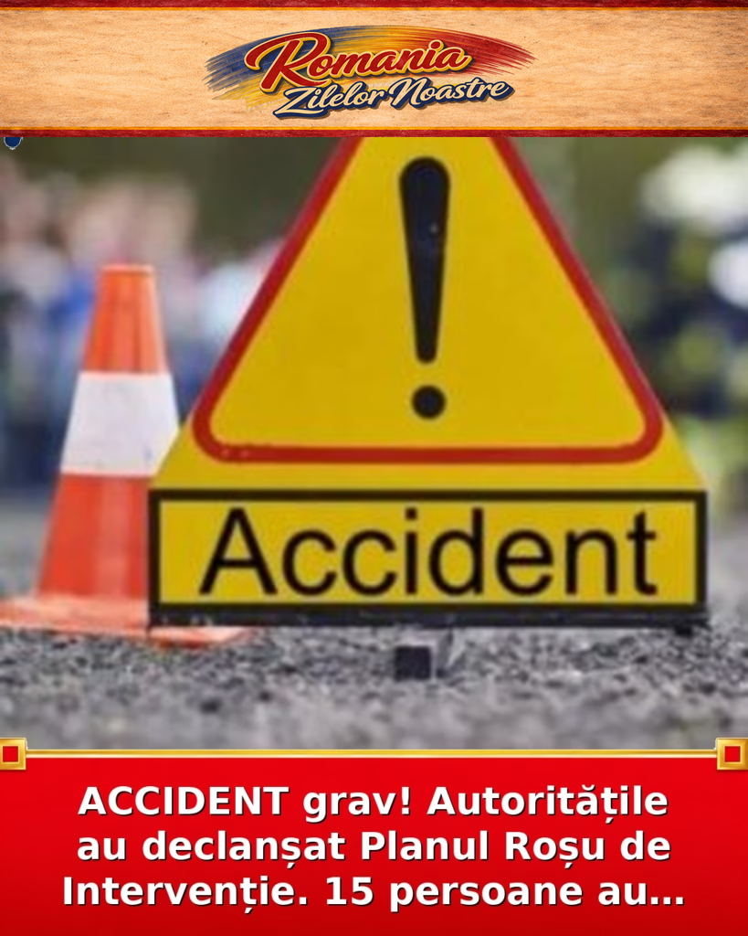 ACCIDENT grav! Autoritățile au declanșat Planul Roșu de Intervenție. 15 persoane au…