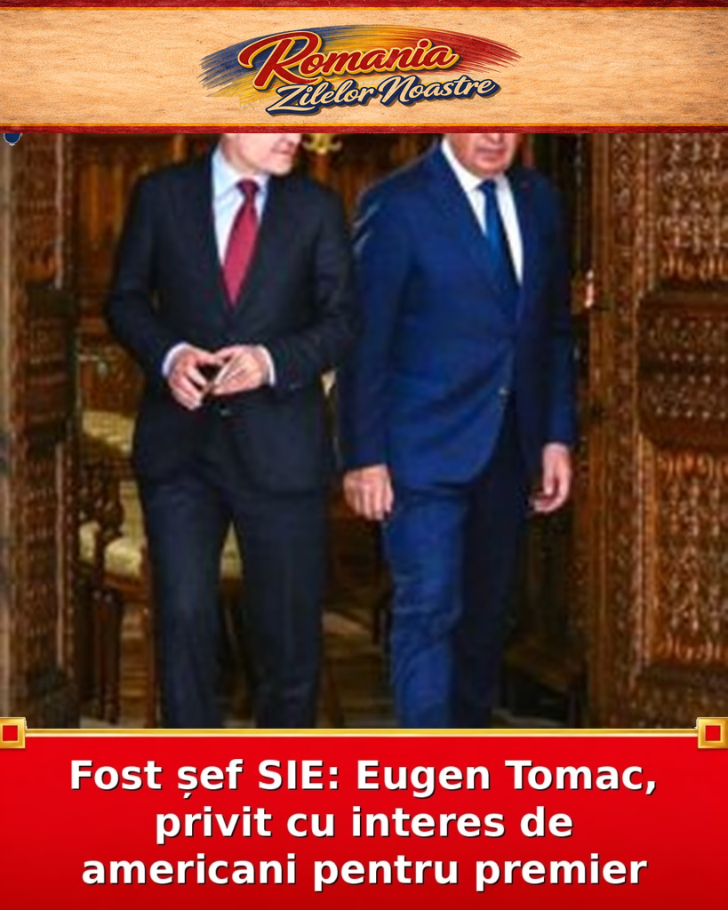 Fost șef SIE: Eugen Tomac, privit cu interes de americani pentru premier