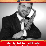 Memiș Selciuc, ultimele cuvinte înainte de moartea fulgerătoare