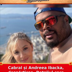 Cabral și Andreea Ibacka, despărțirea. Detaliul care i-a dat de gol
