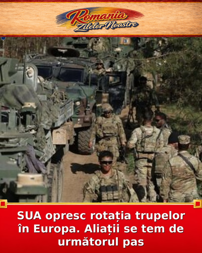 SUA opresc rotația trupelor în Europa. Aliații se tem de următorul pas