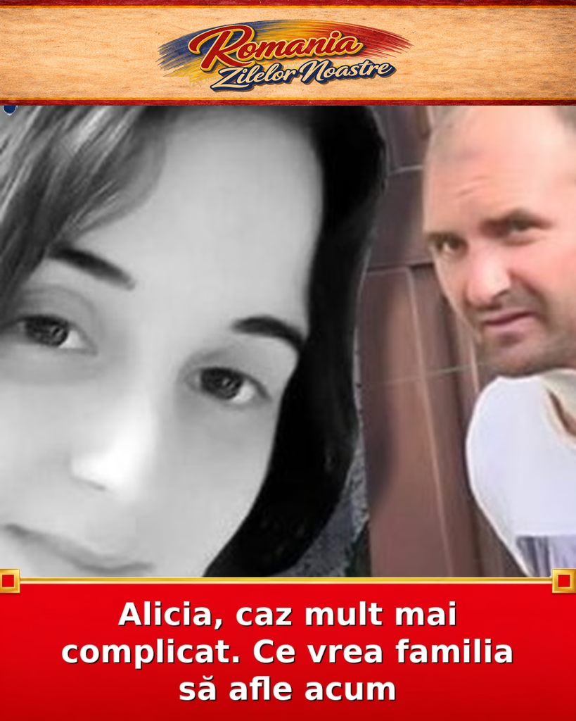 Alicia, caz mult mai complicat. Ce vrea familia să afle acum