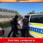 Emil Gânj, condamnat la închisoare pe viață. Detaliul care șochează