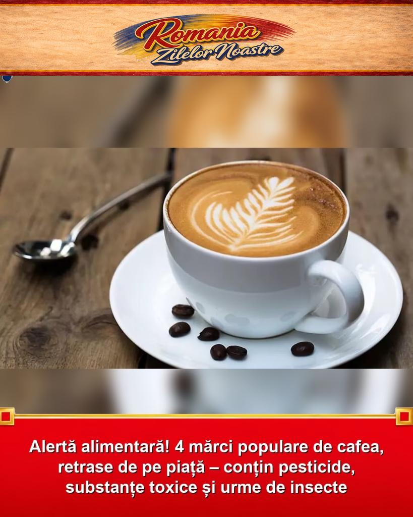 Alertă alimentară! 4 mărci populare de cafea, retrase de pe piață – conțin pesticide, substanțe toxice și urme de insecte