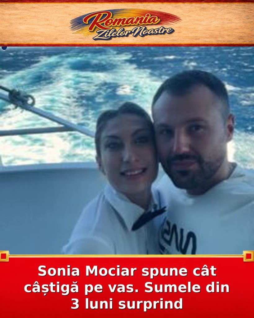 Sonia Mociar spune cât câștigă pe vas. Sumele din 3 luni surprind