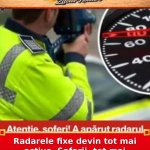 Radarele fixe devin tot mai active. Șoferii, tot mai expuși la amenzi