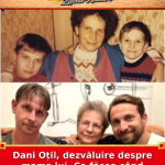 Dani Oțil, dezvăluire despre mama lui. Ce făcea când amenința că pleacă