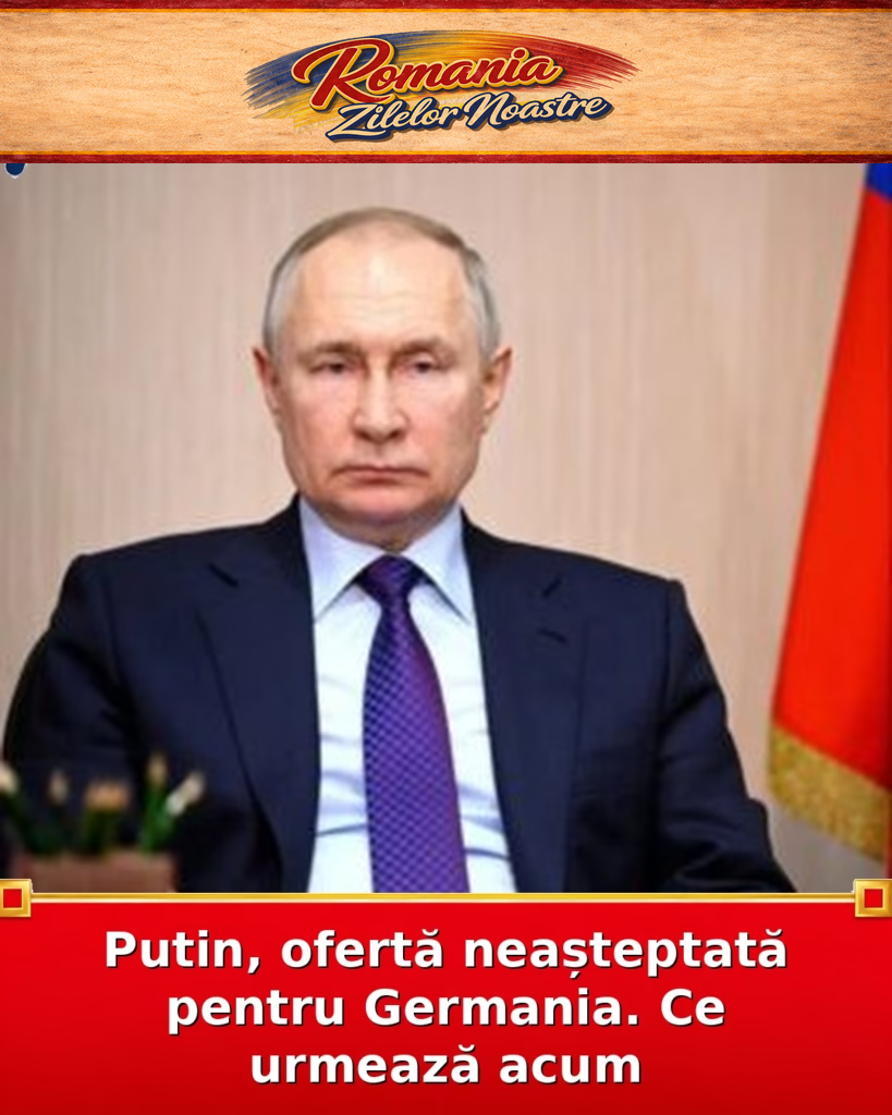 Putin, ofertă neașteptată pentru Germania. Ce urmează acum