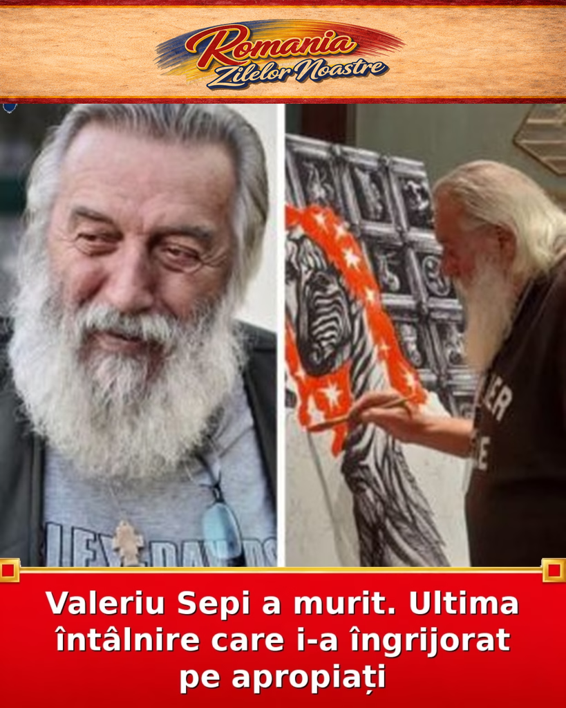 Valeriu Sepi a murit. Ultima întâlnire care i-a îngrijorat pe apropiați