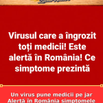 Un virus pune medicii pe jar Alertă în România  simptomele care îngrijorează specialiștii