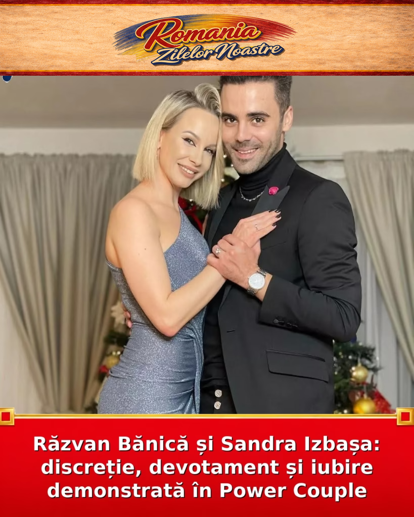 Răzvan Bănică și Sandra Izbașa: discreție, devotament și iubire demonstrată în Power Couple
