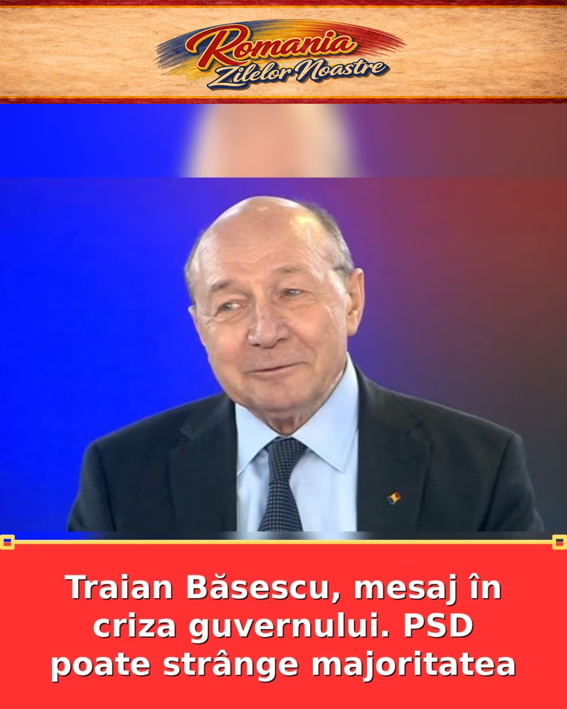 Traian Băsescu, mesaj în criza guvernului. PSD poate strânge majoritatea
