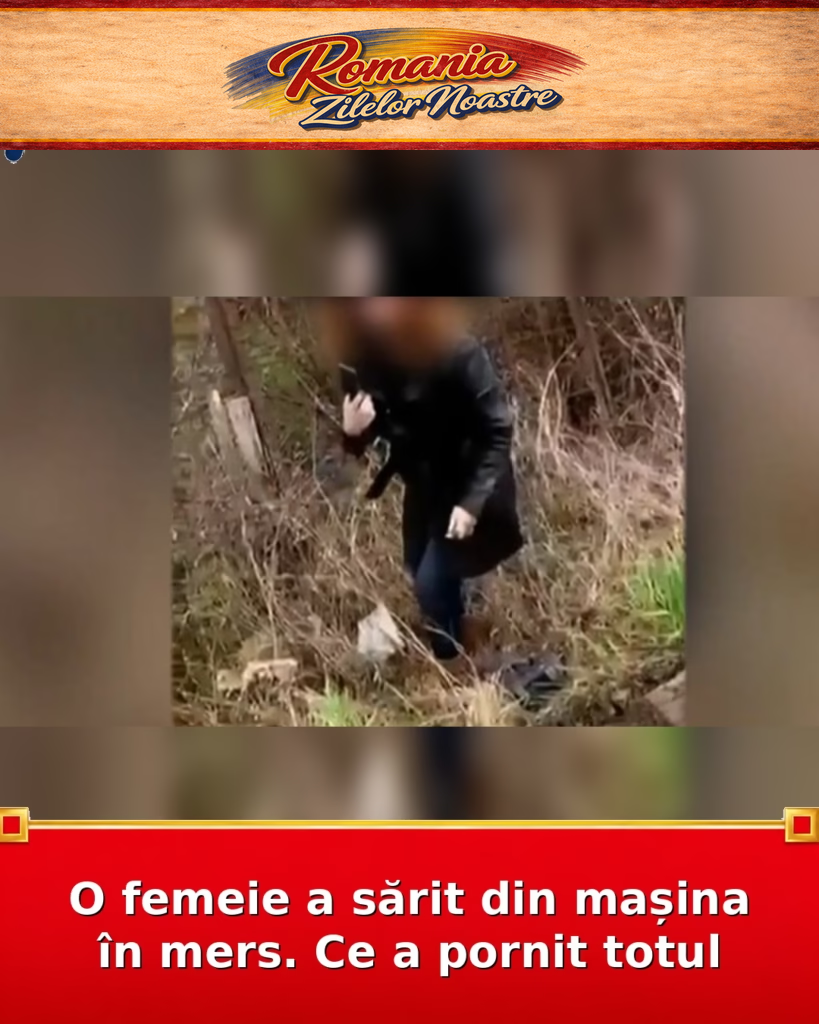 O femeie a sărit din mașina în mers. Ce a pornit totul